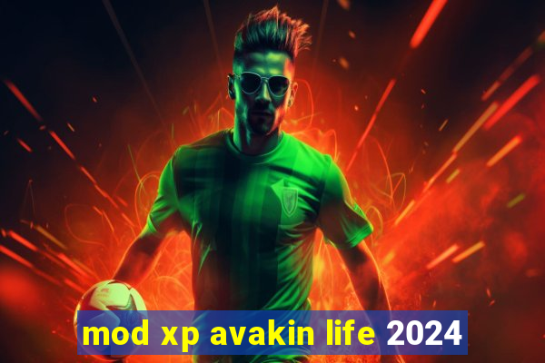 mod xp avakin life 2024